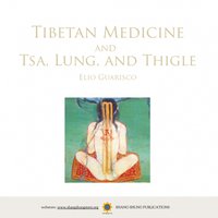 Tibetan Medicine and Tsa, Lung and Thigle