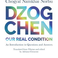 Dzogchen Our Real Condition [book + ebook]